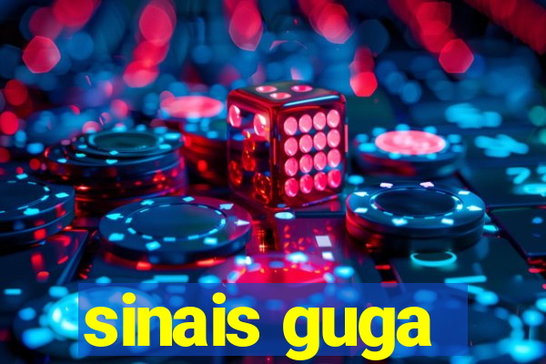 sinais guga